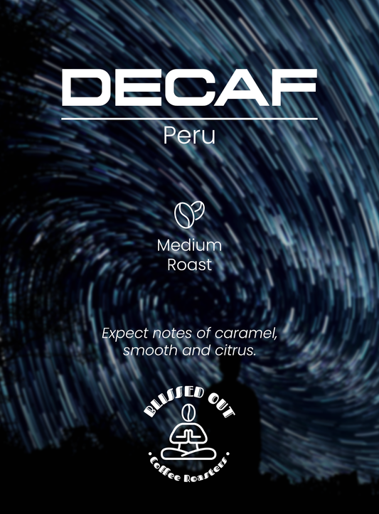 DECAF - Peru - Medium Roast - Expect notes of caramel, smooth and citrus